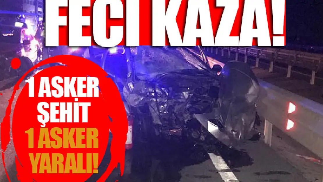 Kırklareli'de feci kaza: 1 asker şehit, 1 asker yaralı!