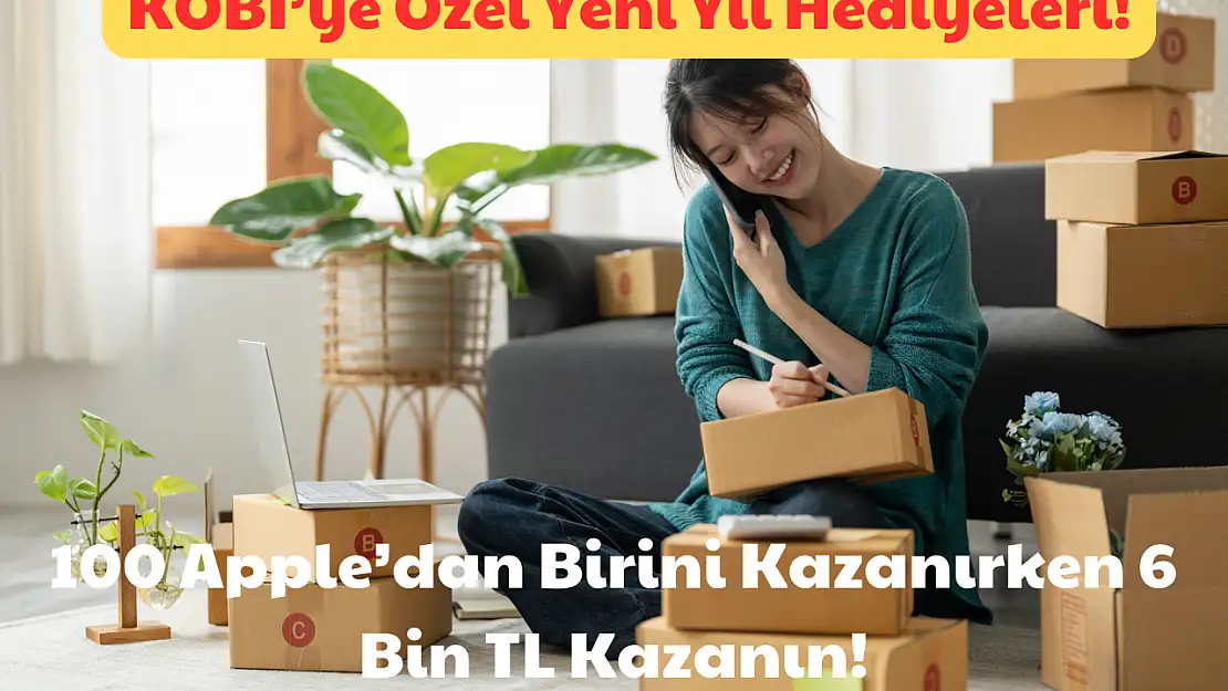 KOBİ'ye Özel Yeni Yıl Hediyeleri: 100 Apple'dan Birini Kazanırken 6 Bin TL Kazanın!