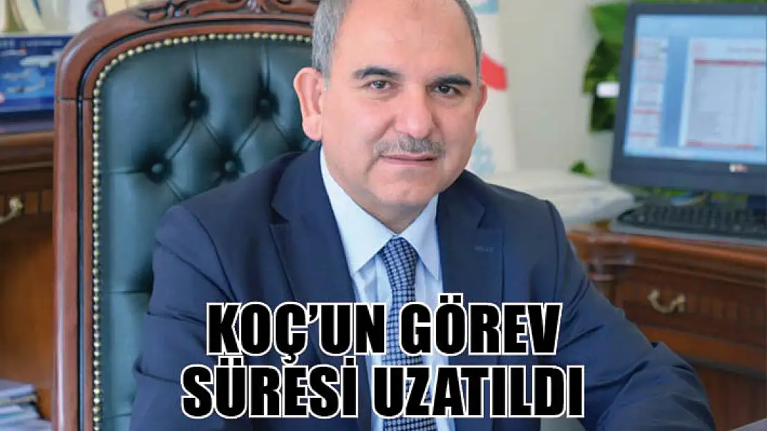 Koç'un Görev Süresi Uzatıldı