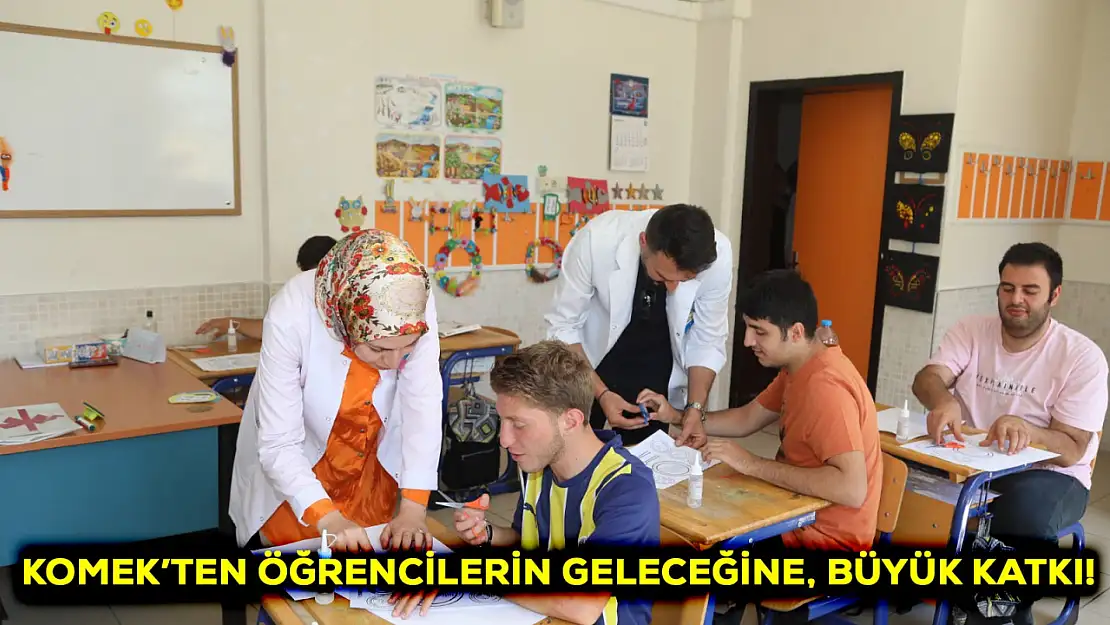 KOMEK'ten öğrencilerin geleceğine, büyük katkı!