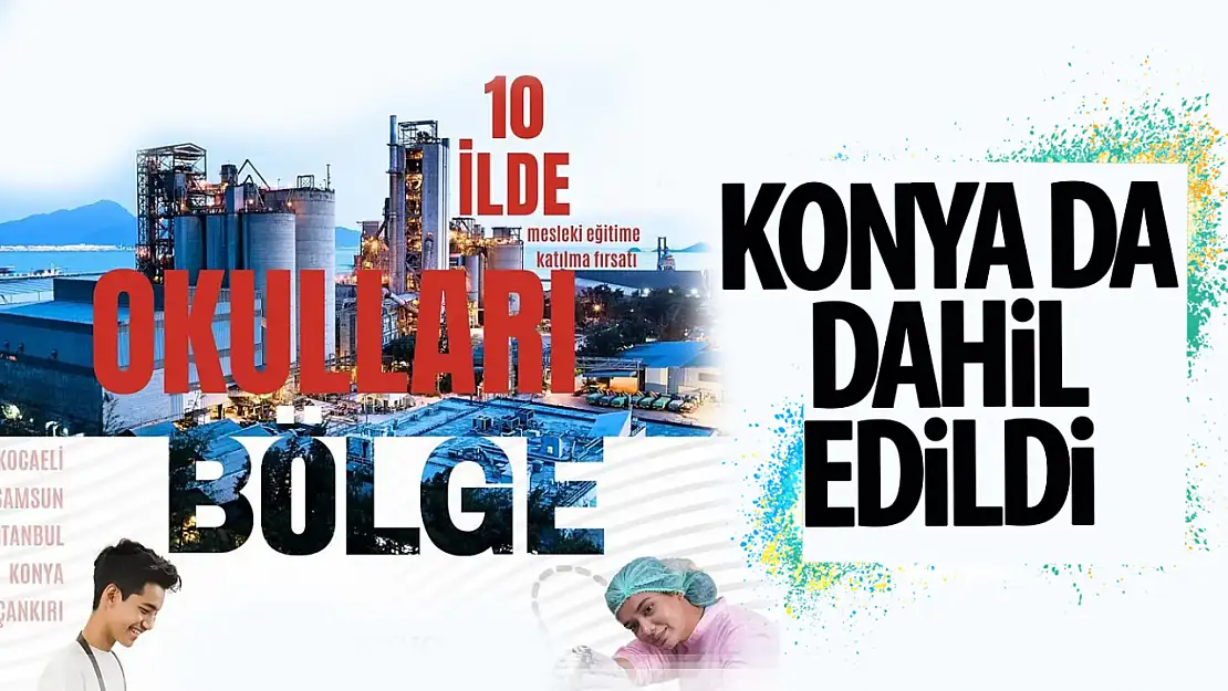 Konya dahil 10 ilde 11 mesleki ve teknik eğitim lisesi 'bölge okulu' kapsamına alındı