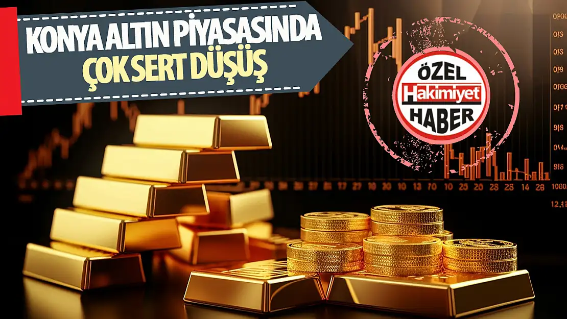 Konya Altın Piyasasında Sert Düşüş: Gram Altın 2.710 TL'den 2.640 TL'ye Düştü