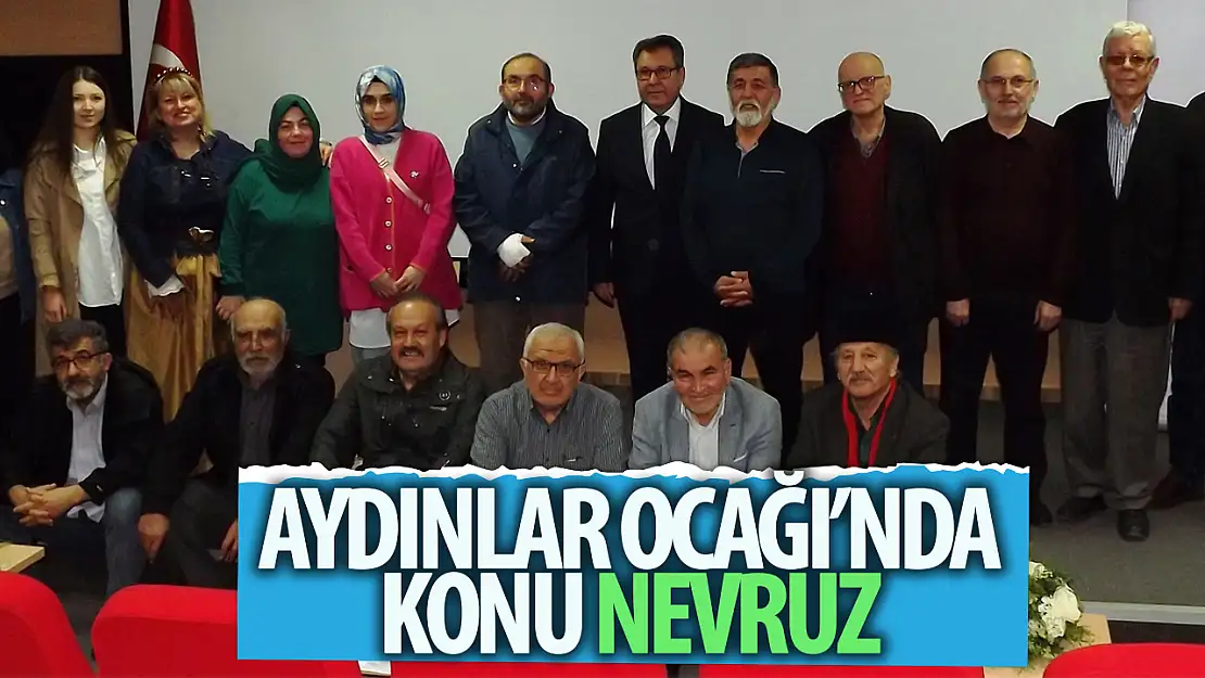 Konya Aydınlar Ocağı'nda Nevruz konuşuldu!