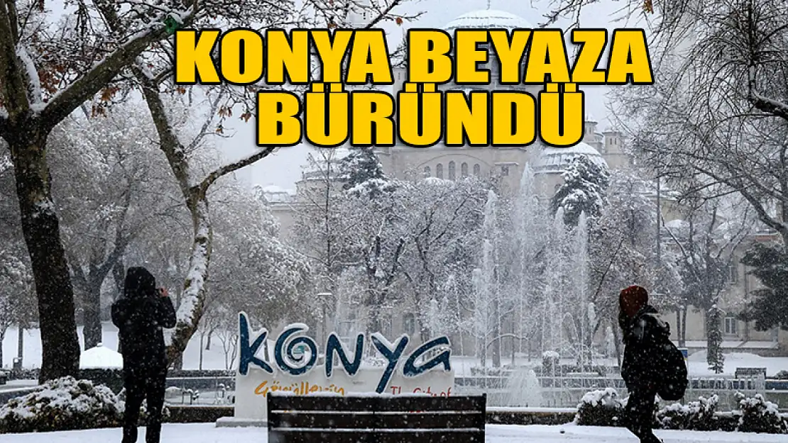 Konya beyaza büründü