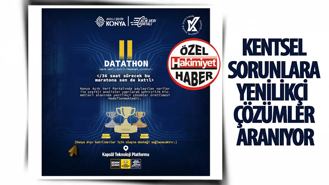 Konya Büyükşehir Belediyesi, Kentsel Sorunlara Yenilikçi Çözümler Arıyor: Datathon 2 Başlıyor!