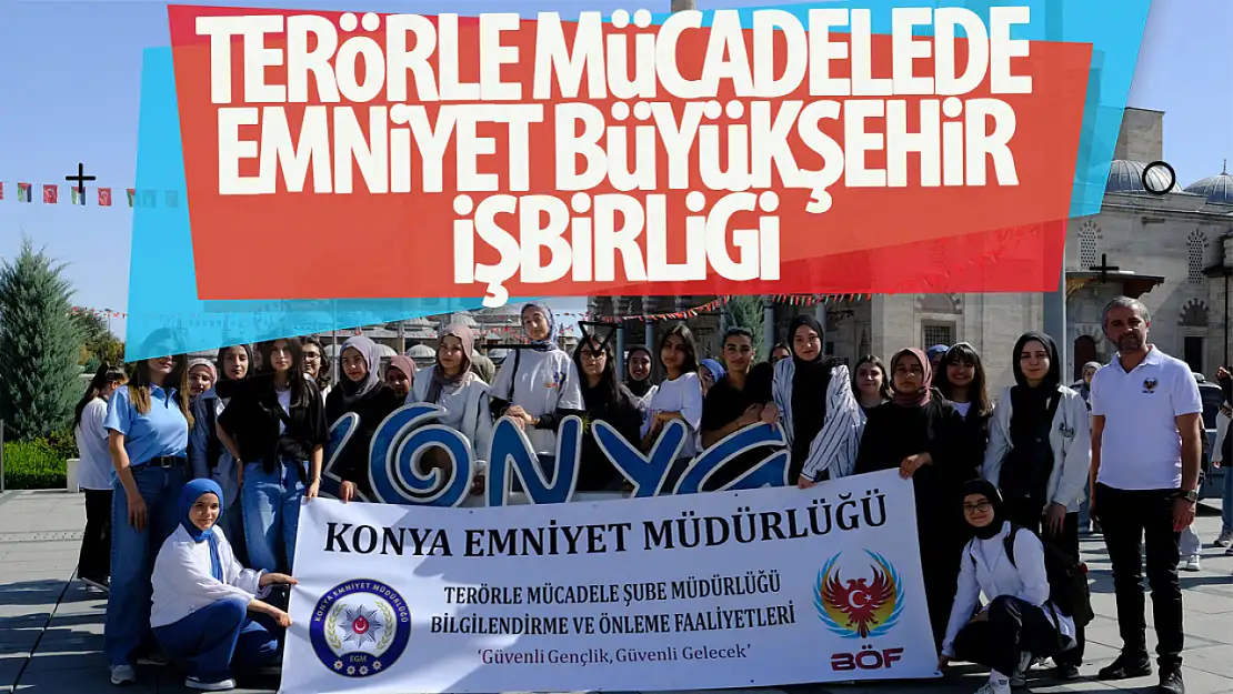 Konya Büyükşehir Belediyesi ve İl Emniyet Müdürlüğü'nden Gençlere Yönelik Ortak Çalışma