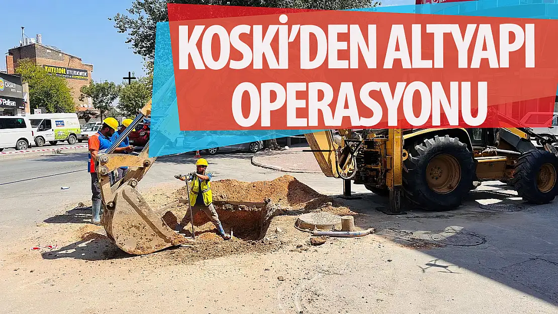 Konya Büyükşehir'den altyapı için operasyon!