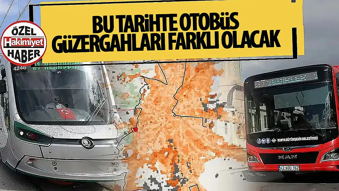 Konya'da 3 Mayıs'ta Toplu Ulaşımda Geçici Güzergâh Değişikliği