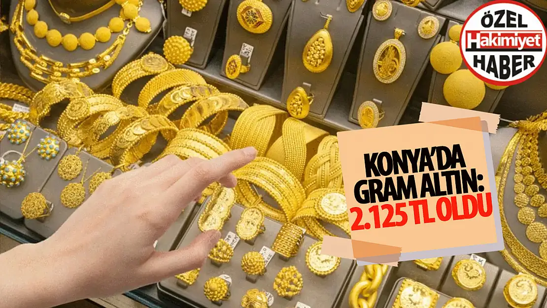 Konya'da Altın Fiyatlarındaki Yükseliş Devam Ediyor