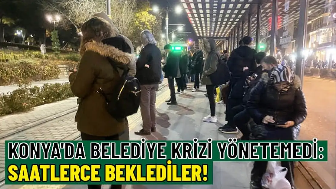 Konya'da belediye krizi yönetemedi: Saatlerce beklediler!