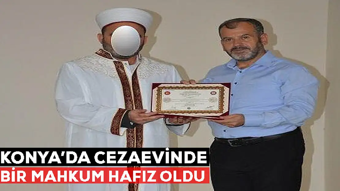 Konya'da cezaevinde bir mahkum hafız oldu