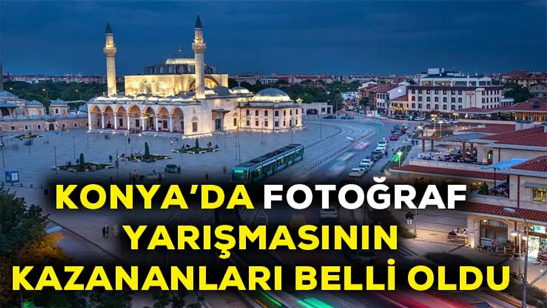 Konya'da fotoğraf yarışmasının kazananları belli oldu