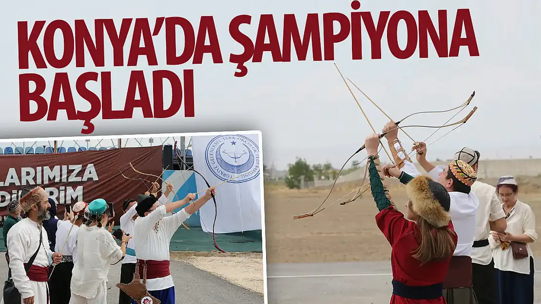 Konya'da Geleneksel Türk Okçuluğu Türkiye Şampiyonası başladı