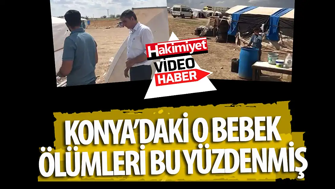 Konya'da hayatını kaybeden mevsimlik işçilerin bebekleriyle ilgili gerçekler ortaya çıktı!