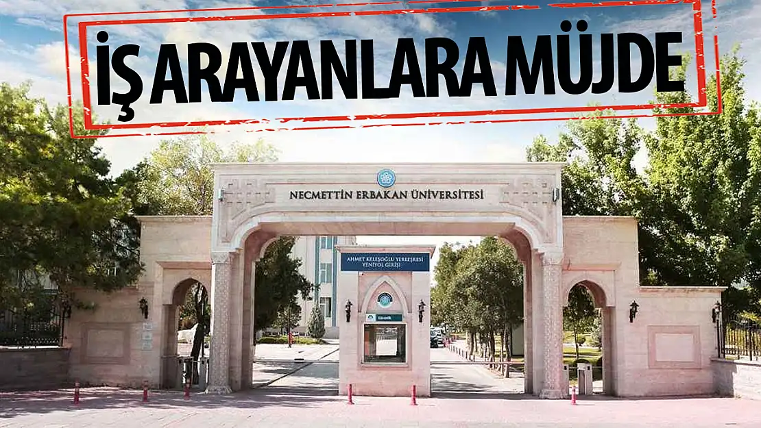 Konya'da iş arayanlara müjde: O üniversite işçi alacak!