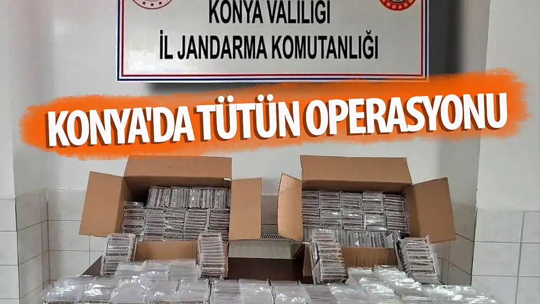 Konya'da jandarmadan kaçak tütün ve sigara operasyonu