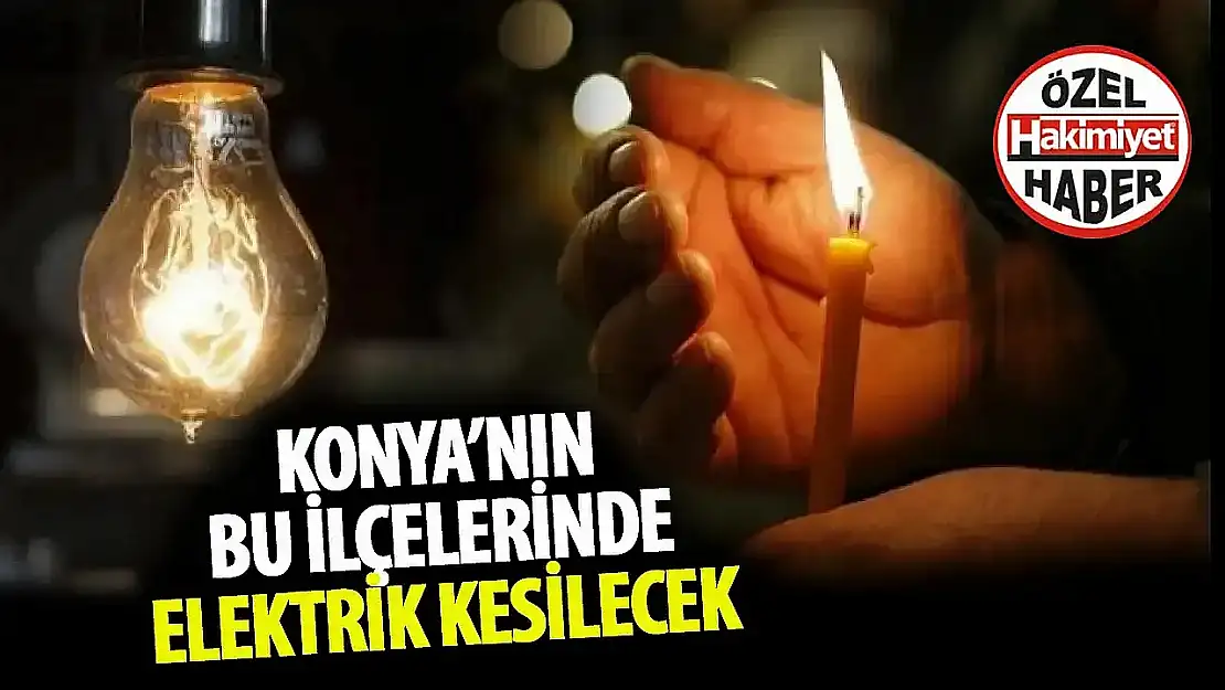 Konya'da karanlık gün: Elektrikler gidecek!