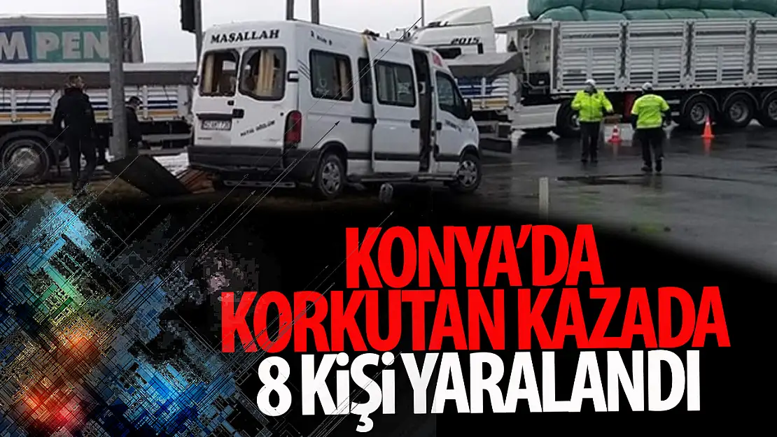 Konya'da korkutan kaza: 8 kişi yaralandı