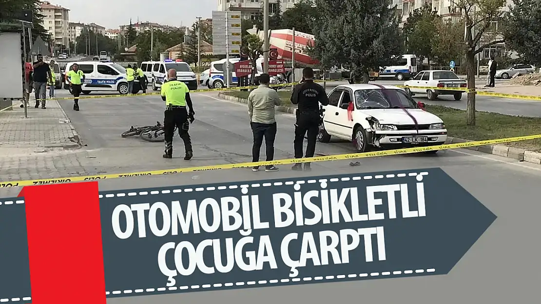 Konya'da otomobil bisikletli çocuğa çarptı!