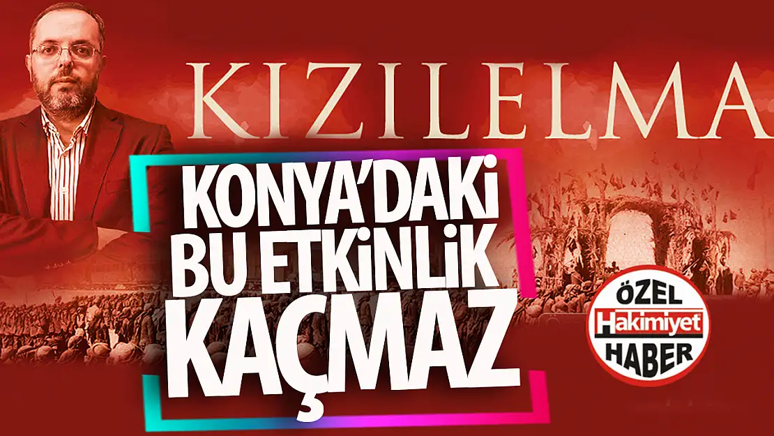 Konya'da Prof. Dr. Erhan Afyoncu ile Kızıl Elma konulu söyleyişi ve sergi