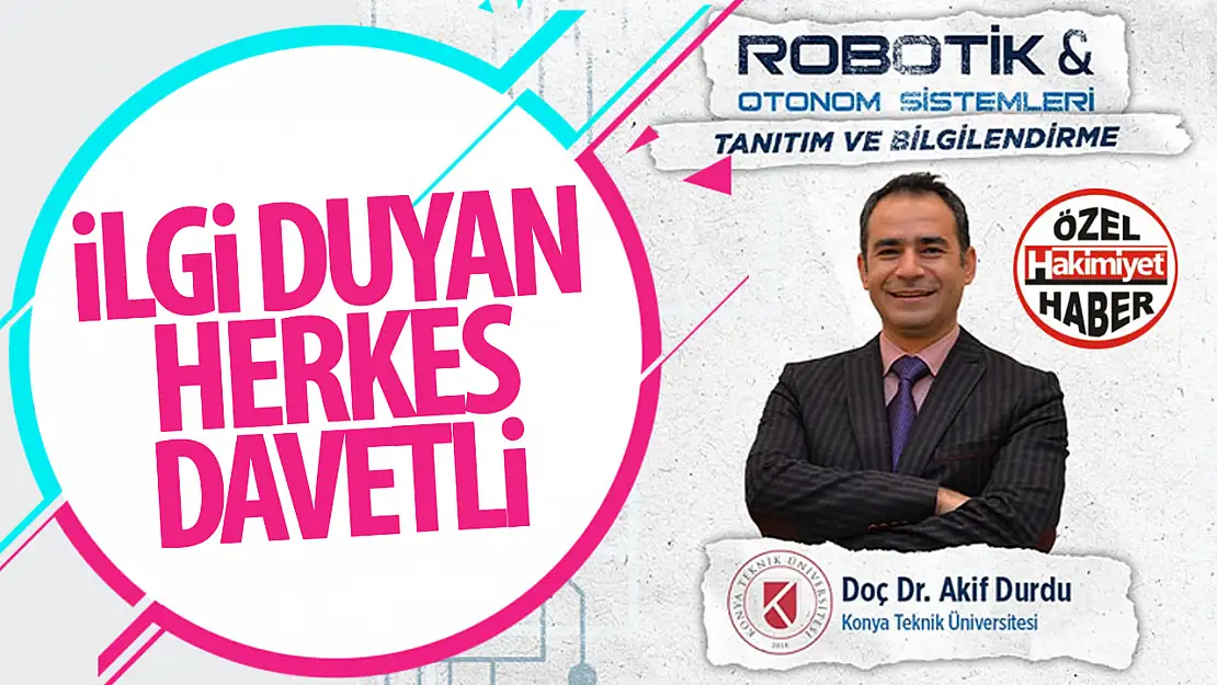 Konya'da Robotik ve Otonom Sistemler Semineri Düzenleniyor