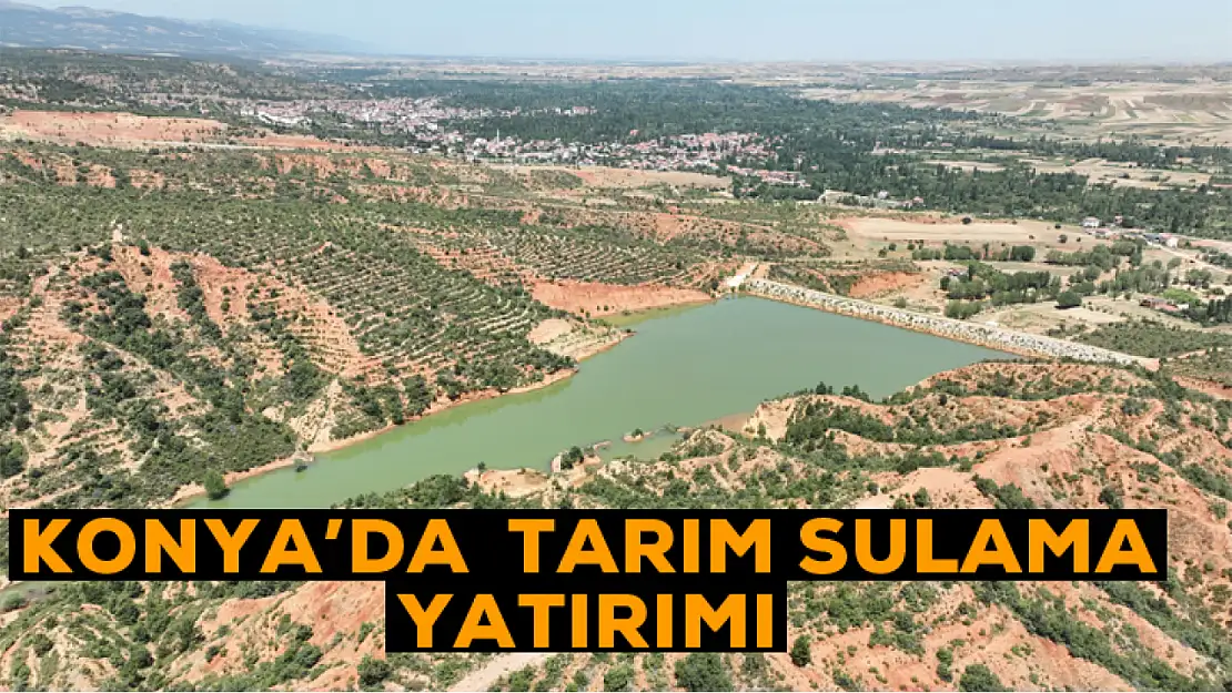 Konya'da tarım sulama yatırımı