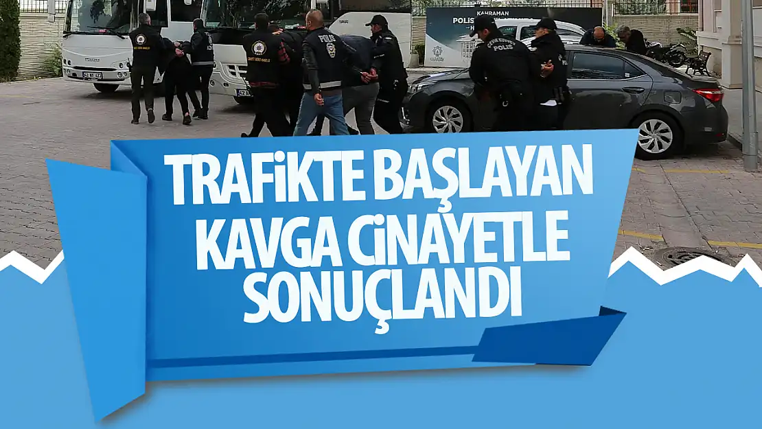 Konya'da trafikte başlayan tartışma cinayetle sonuçlandı