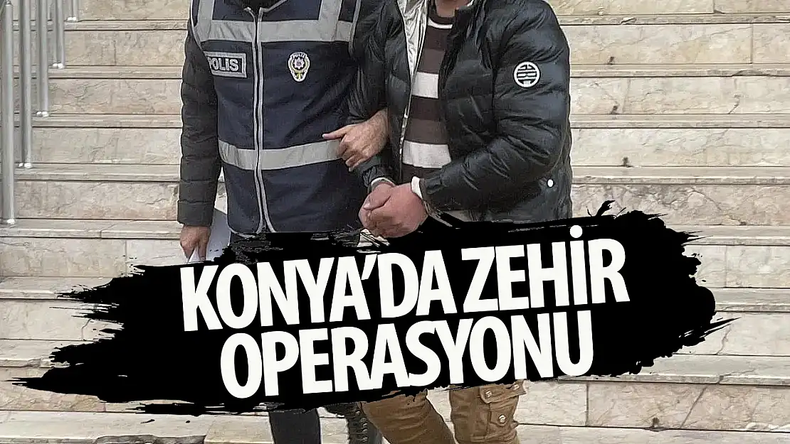 Konya'da uyuşturucu operasyonu düzenlendi