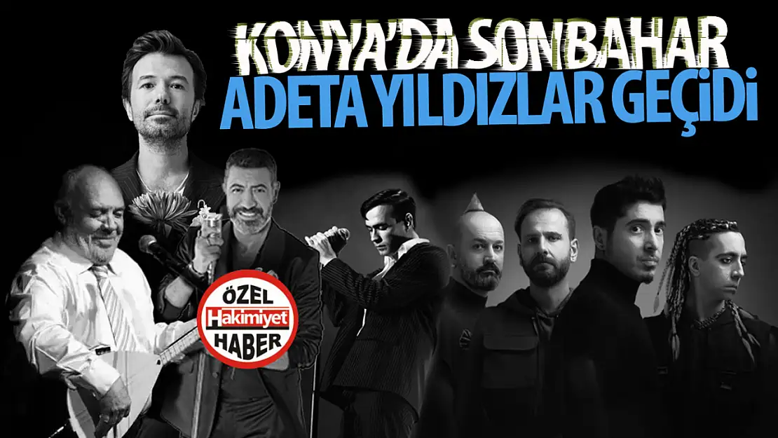 Konya'da Yıldızlar Geçidi: Eylül-Kasım Aylarında Büyük Konserler!