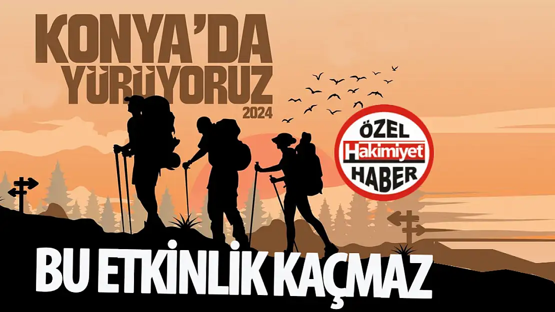 Konya'da Yürüyüş Etkinliği Başlıyor!