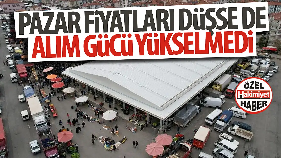 Konya'daki pazarlarda fiyatlar düşse de alım gücü yükselmedi! 