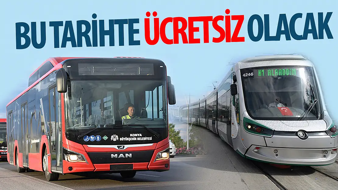 Konya'da bu tarihlerde ulaşım ücretsiz olacak!