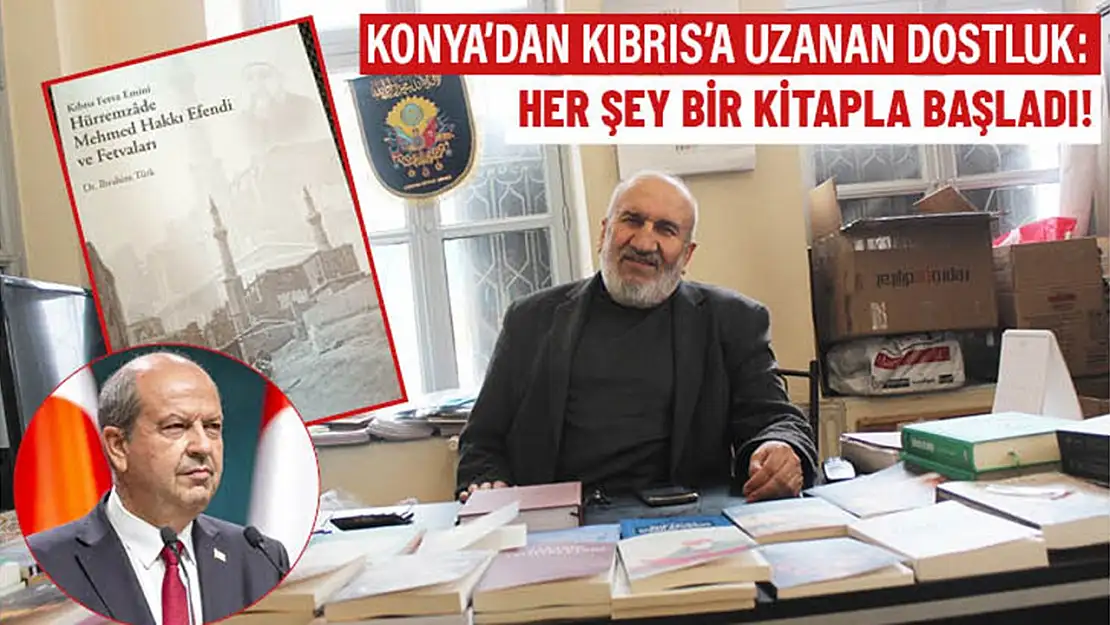 Konya'dan Kıbrıs'a uzanan dostluk: Her şey bir kitapla başladı!