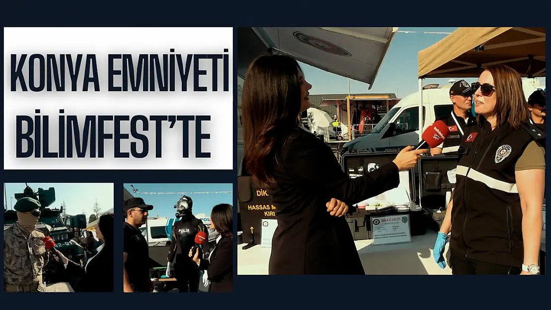 Konya Emniyeti Bilimfest'teki yerini aldı: İlgi odağı oluyor!