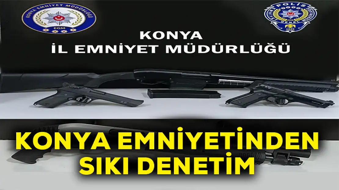 Konya emniyetinden sıkı denetim!