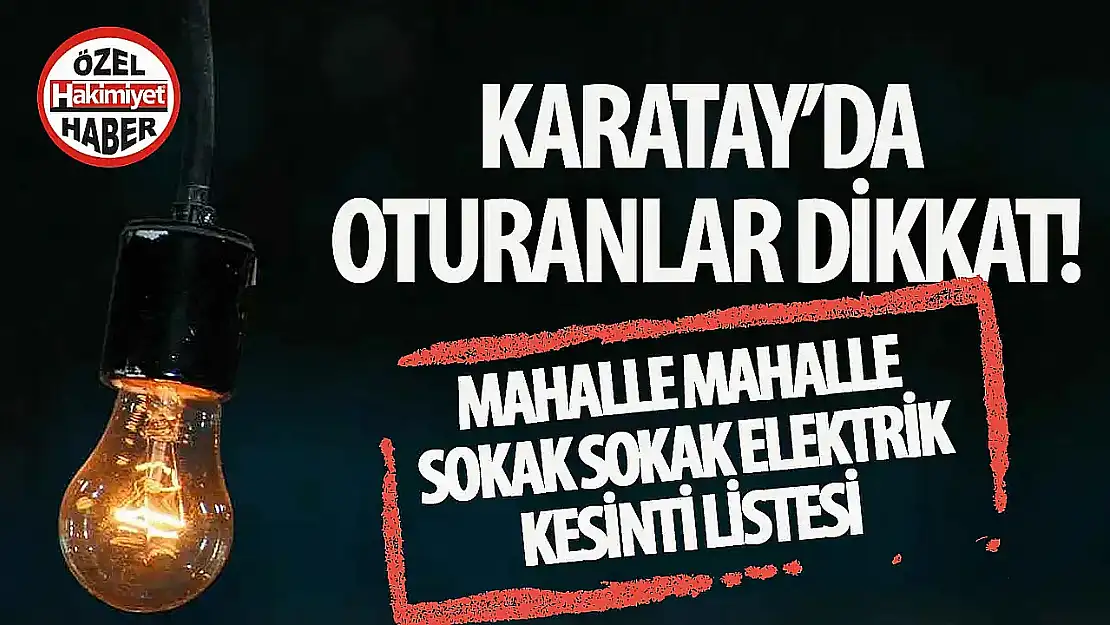 Konya Karatay'da 2 Gün Sürecek Planlı Elektrik Kesintileri!