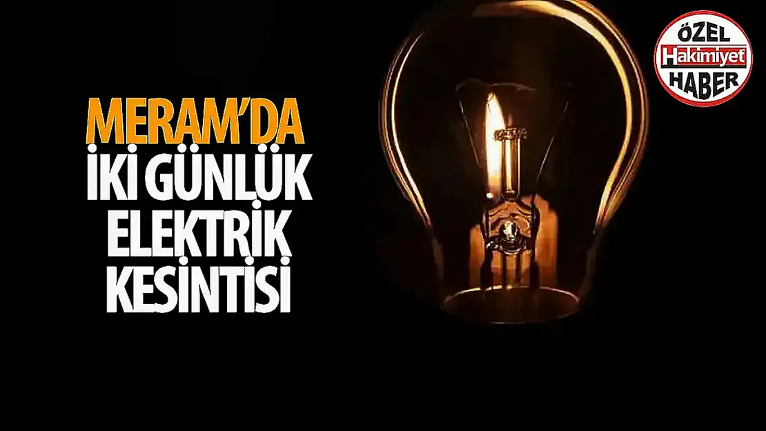 Konya Meram'da Planlı Elektrik Kesintileri: 25-26 Mayıs'ta Çok Sayıda Mahalle Etkilenecek