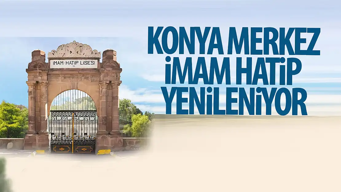 Konya merkez imam hatip yenileniyor