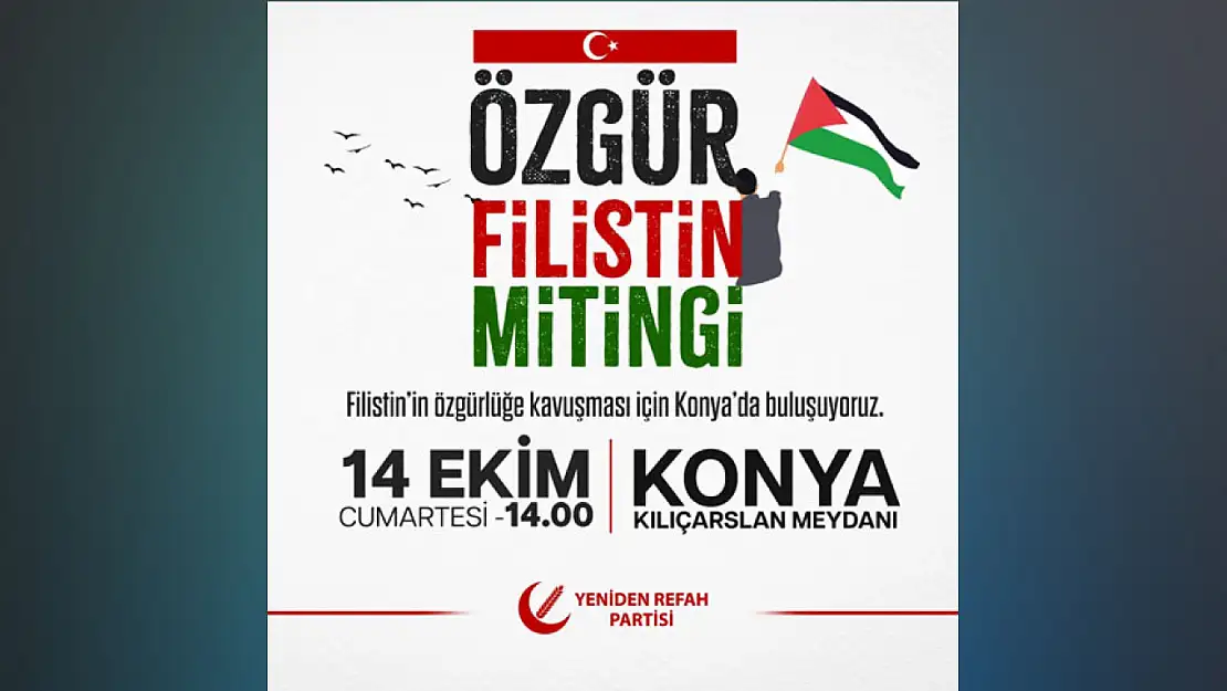 Konya'nın kalbi 14 Ekim'de Filistin için atacak! Yeniden Refah Partisi miting düzenleyecek!