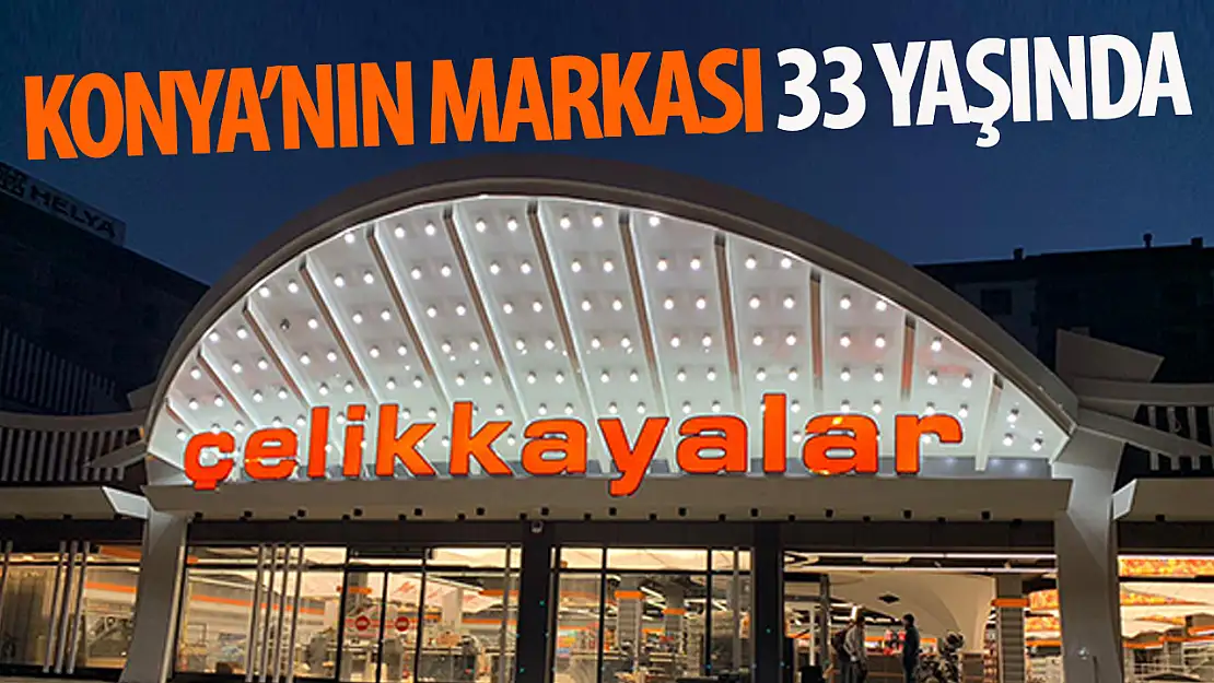 Konya'nın markası Çelikkayalar 33 yaşında