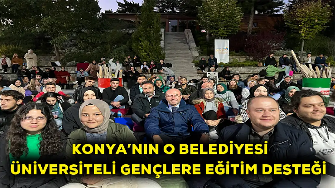 Konya'nın o belediyesinden üniversiteli gençlere eğitim desteği