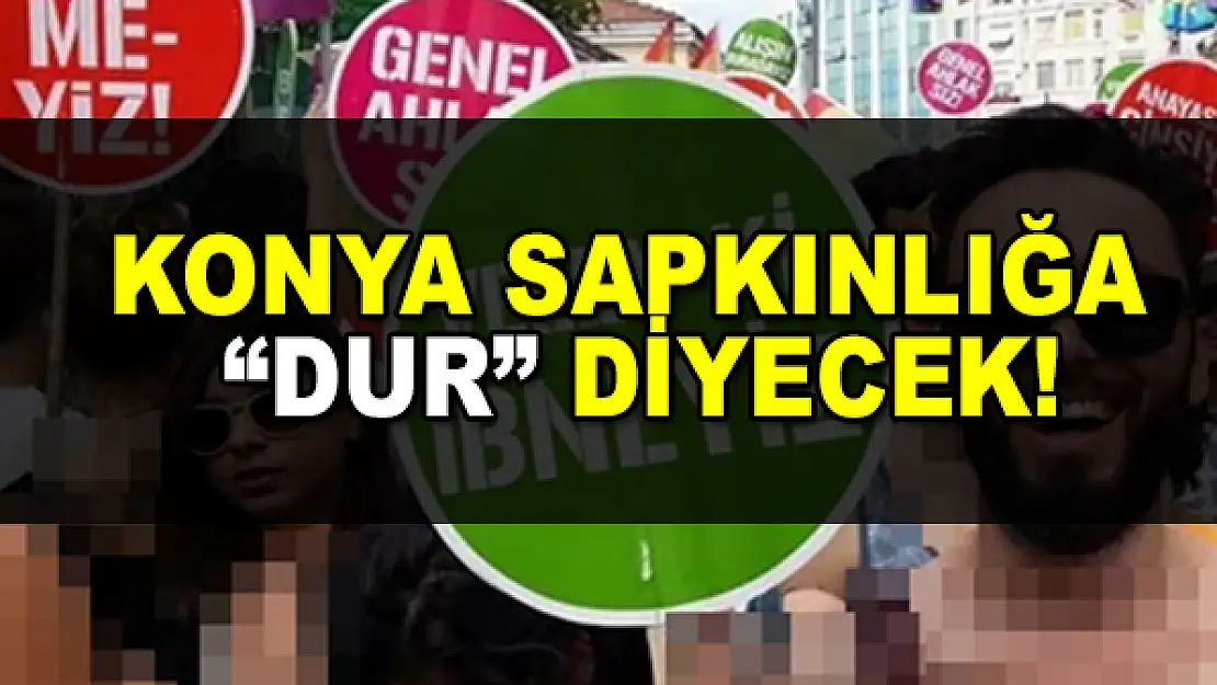 Konya sapkınlığa 'dur' diyecek