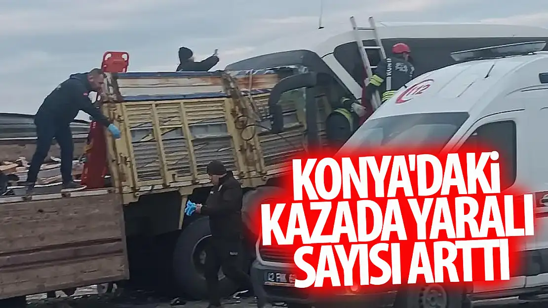 Konya'daki kazada yaralı sayısı yükseldi! Konya Valiliği'nden açıklama geldi