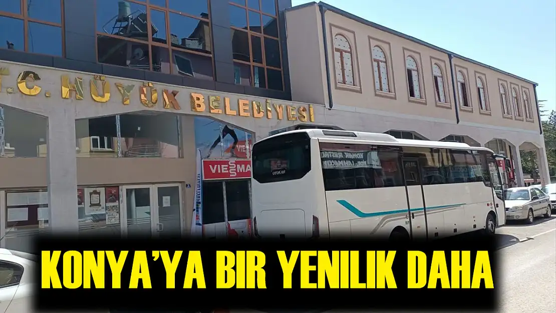 Konya'ya bir yenilik daha