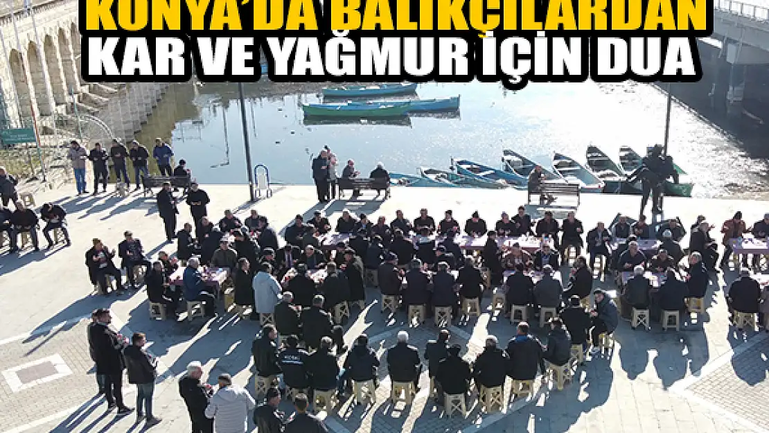 Konya'da balıkçılardan kar ve yağmur için dua