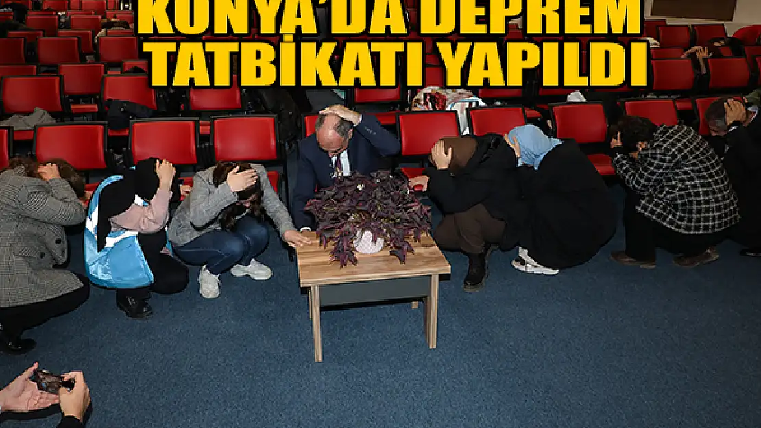 Konya'da 'Deprem Anı Uygulaması ve Tahliye Tatbikatı' yapıldı