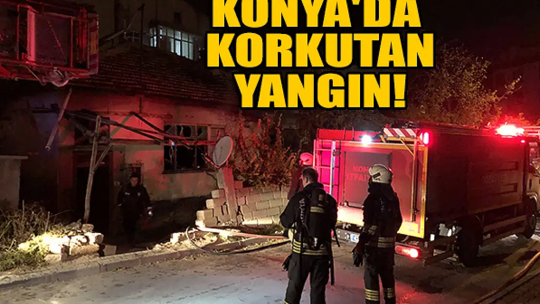 Konya'da korkutan yangın!