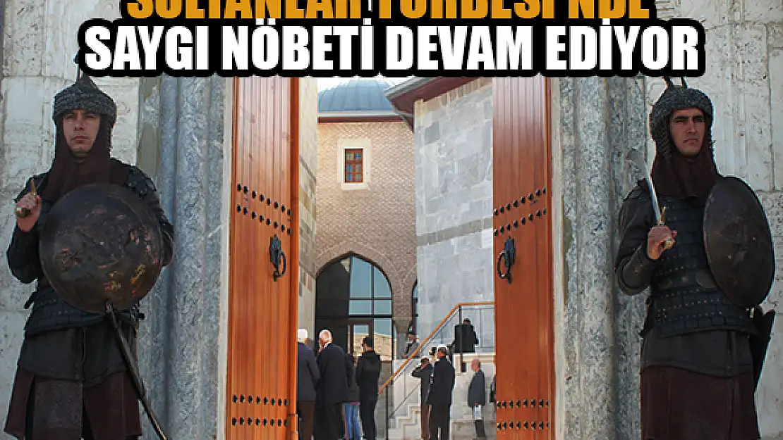 Konya'da Sultanlar Türbesi'nde saygı nöbeti devam ediyor