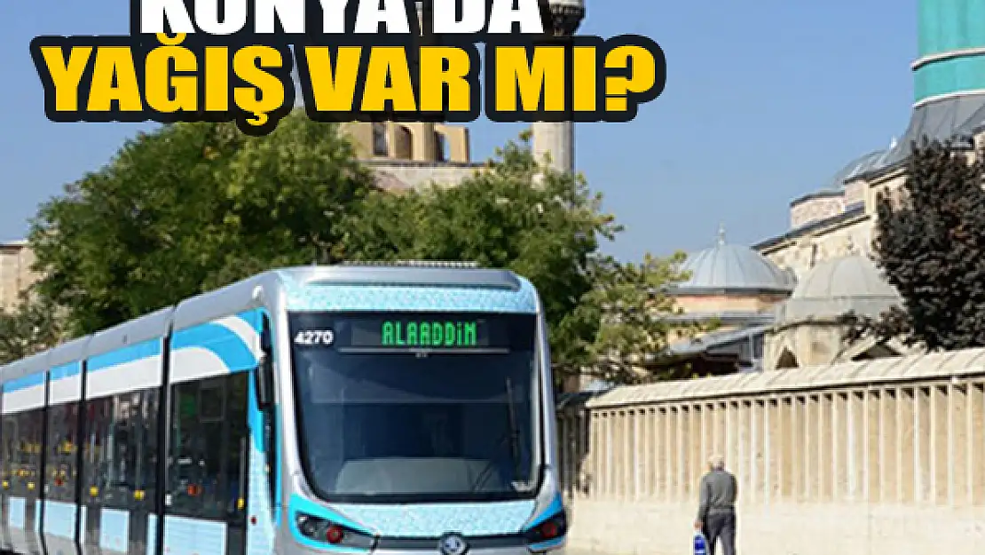 Konya'da yağış var mı?