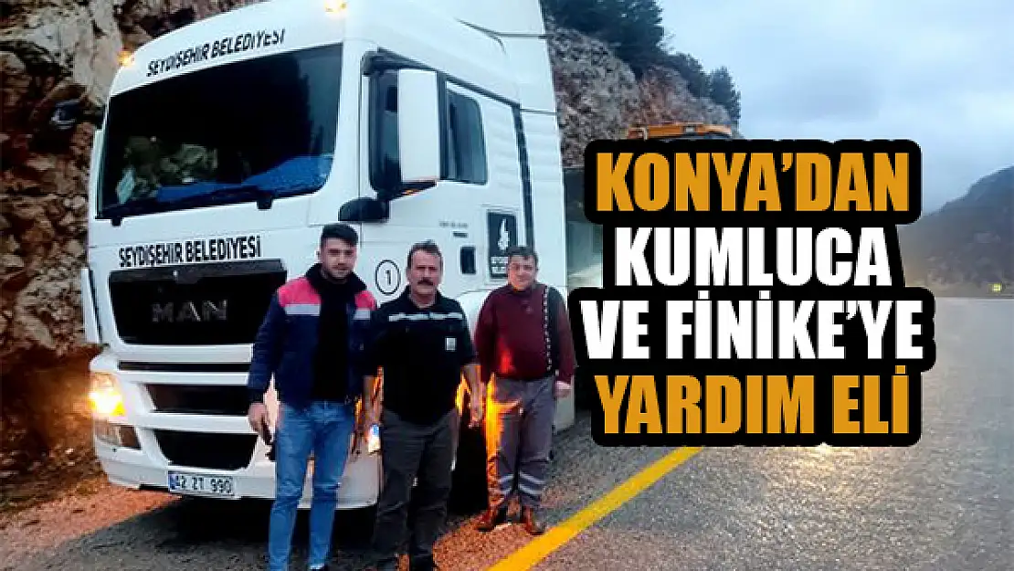 Konya'dan Kumluca ve Finike'ye yardım eli